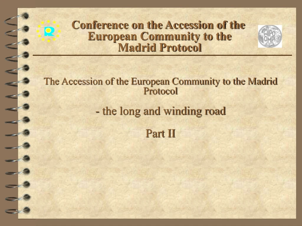 the accession of the european community to the madrid protocol the long and winding road part ii