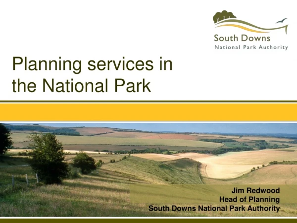 Jim Redwood Head of Planning South Downs National Park Authority