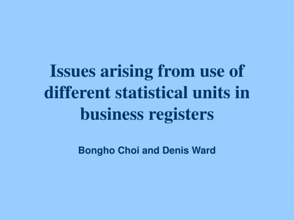 Issues arising from use of different statistical units in business registers