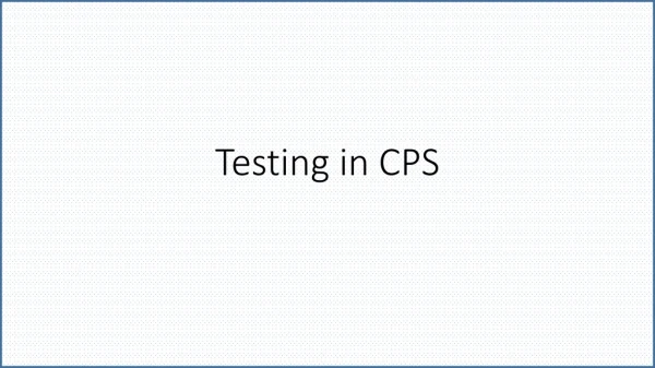 Testing in CPS