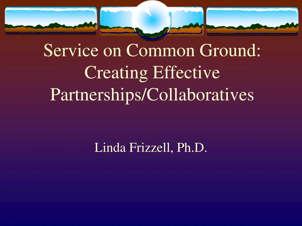 service on common ground creating effective partnerships collaboratives