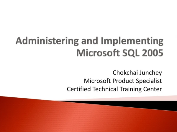 Administering and Implementing  Microsoft SQL 2005