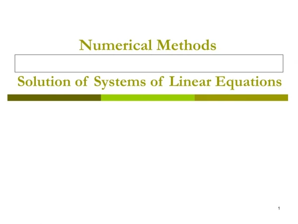 Numerical Methods Solution of Systems of Linear Equations