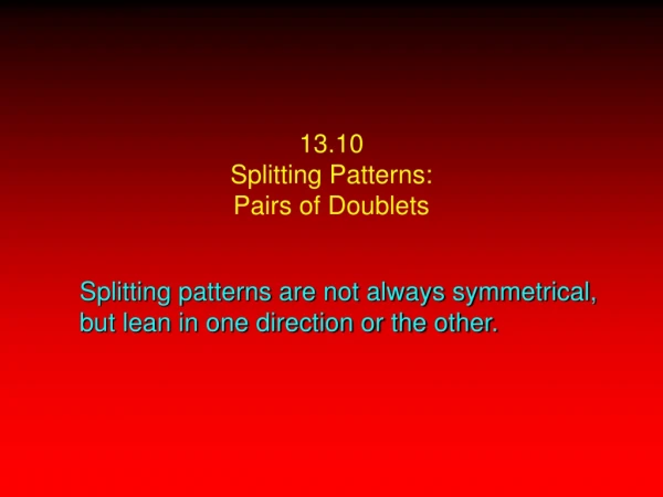 13.10 Splitting Patterns: Pairs of Doublets