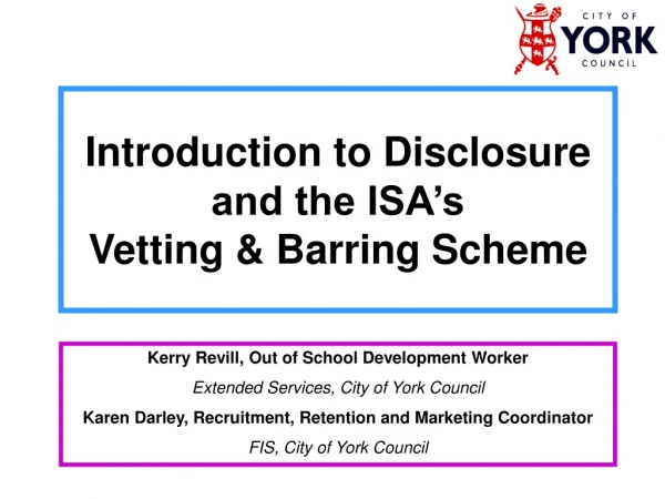 Introduction to Disclosure and the ISA’s  Vetting &amp; Barring Scheme
