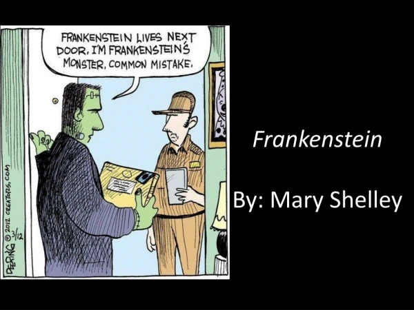 Frankenstein By: Mary Shelley