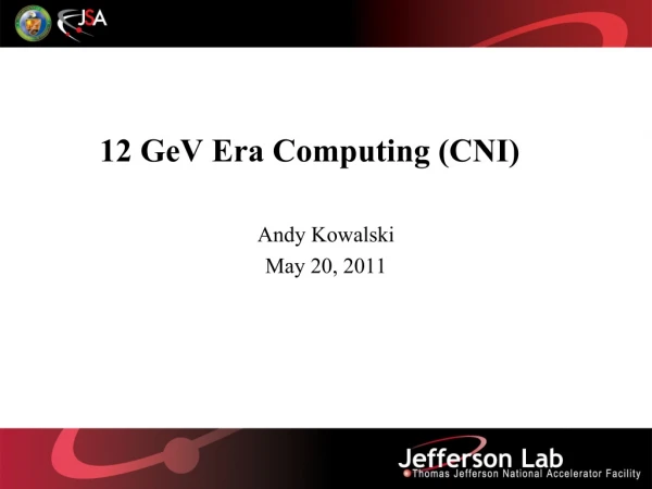 12 GeV Era Computing (CNI)