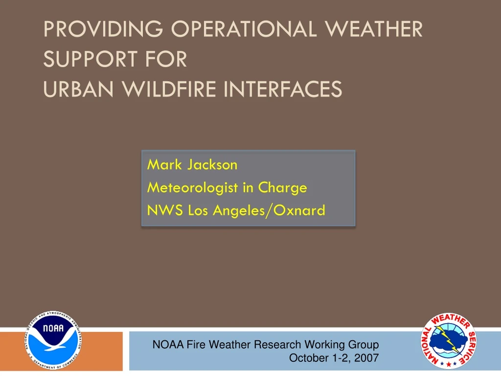 providing operational weather support for urban wildfire interfaces