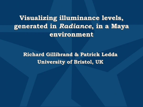 Visualizing illuminance levels, generated in  Radiance , in a Maya  environment