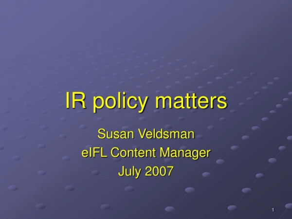 IR policy matters