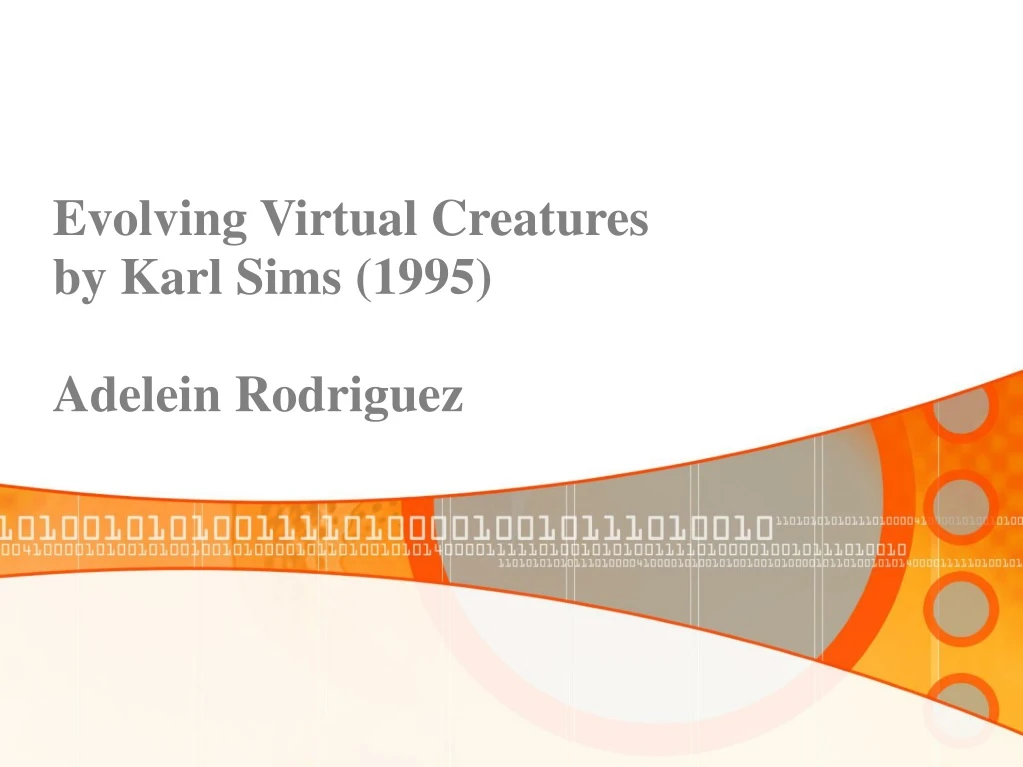 evolving virtual creatures by karl sims 1995 adelein rodriguez