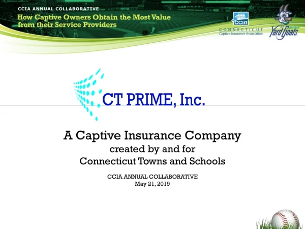 A Captive Insurance Company  created  by and for  Connecticut Towns and Schools