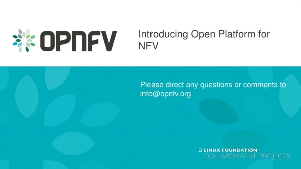 Please  direct any questions or comments to  info@opnfv