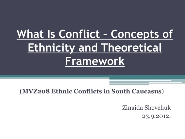 What Is Conflict – Concepts of Ethnicity and Theoretical Framework