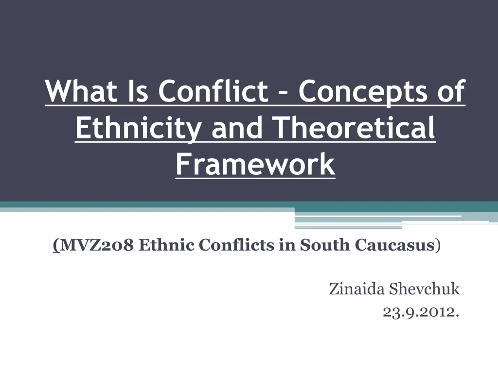 what is conflict concepts of ethnicity and theoretical framework