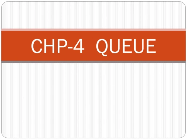 CHP-4  QUEUE