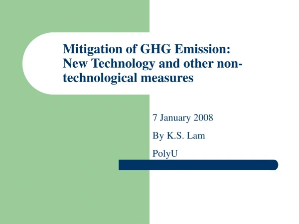 Mitigation of GHG Emission: New Technology and other non-technological measures