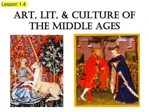 Art, Lit, &amp; Culture of the Middle Ages