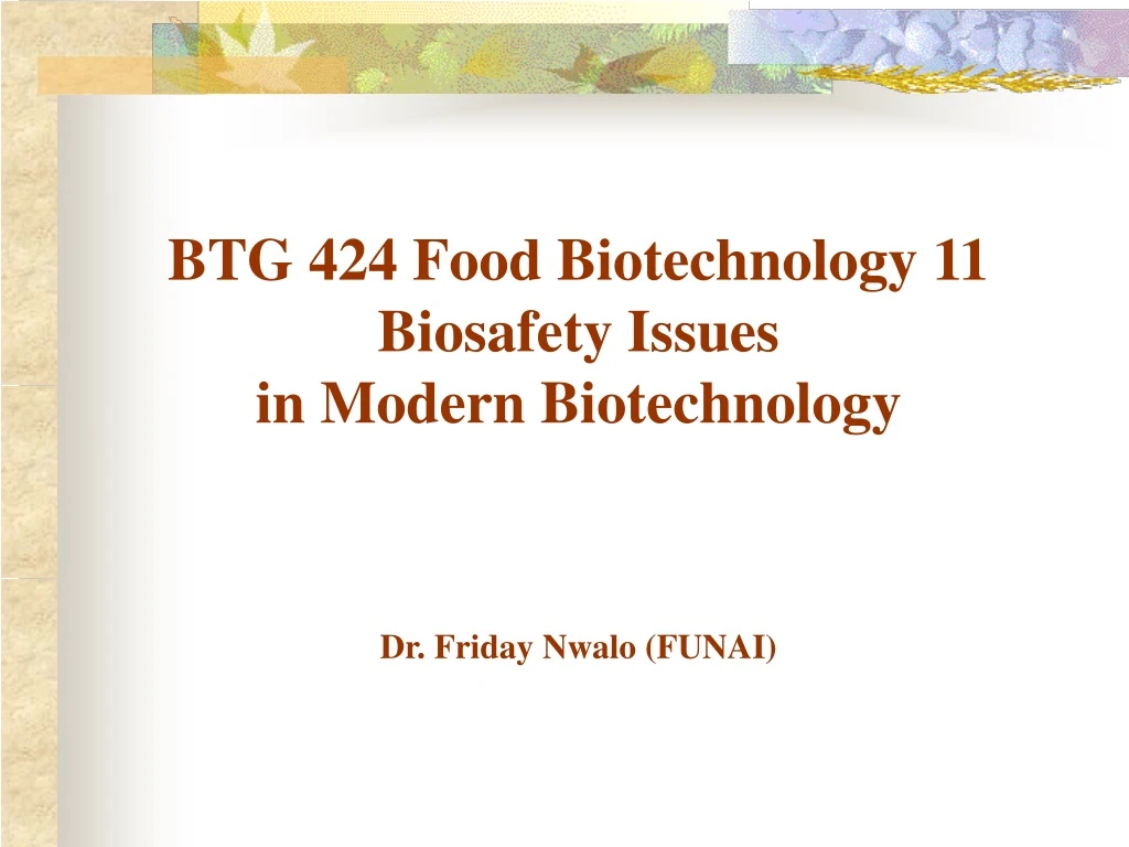btg 424 food biotechnology 11 biosafety issues