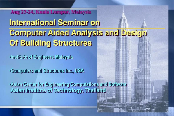International Seminar on Computer Aided Analysis and Design Of Building Structures