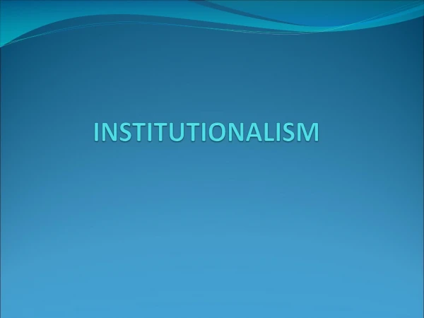 INSTITUTIONALISM