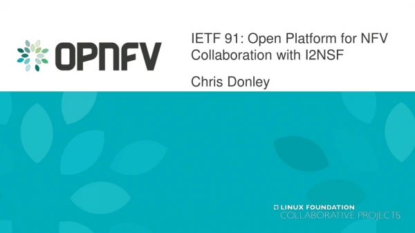 IETF 91: Open Platform for NFV Collaboration with I2NSF Chris Donley