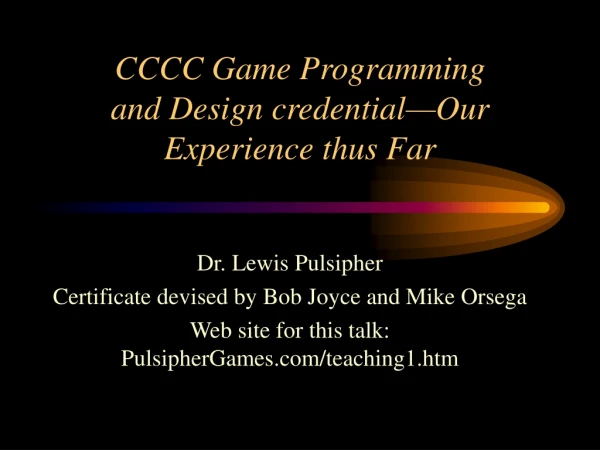 CCCC Game Programming  and Design credential—Our Experience thus Far