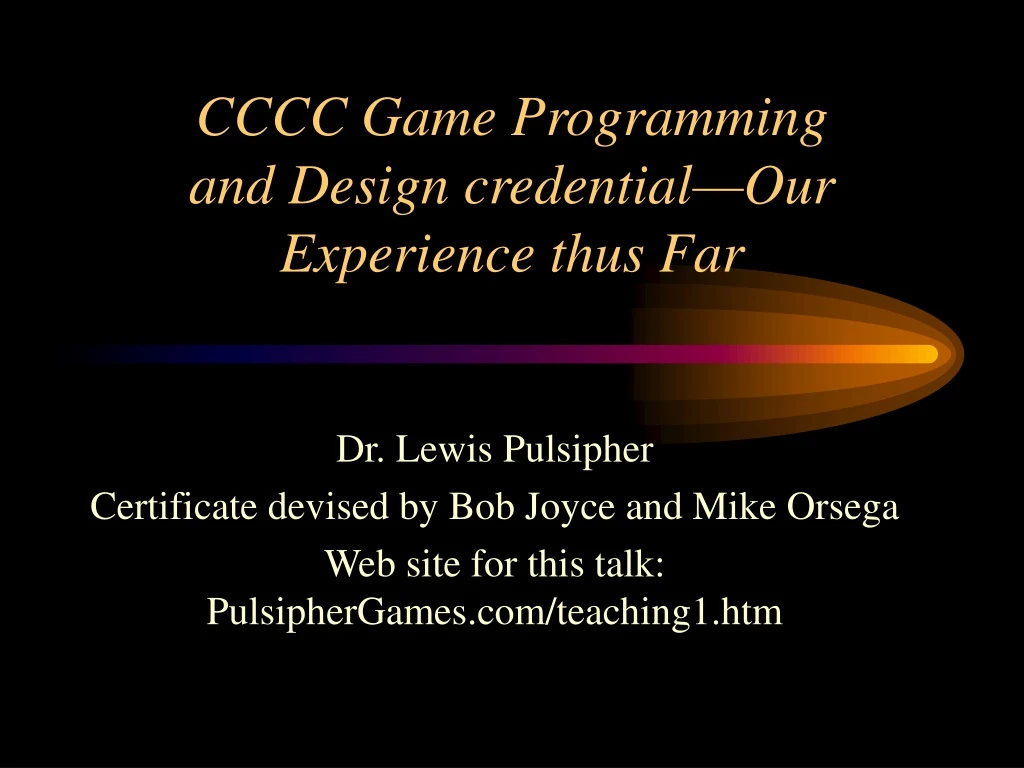 cccc game programming and design credential our experience thus far