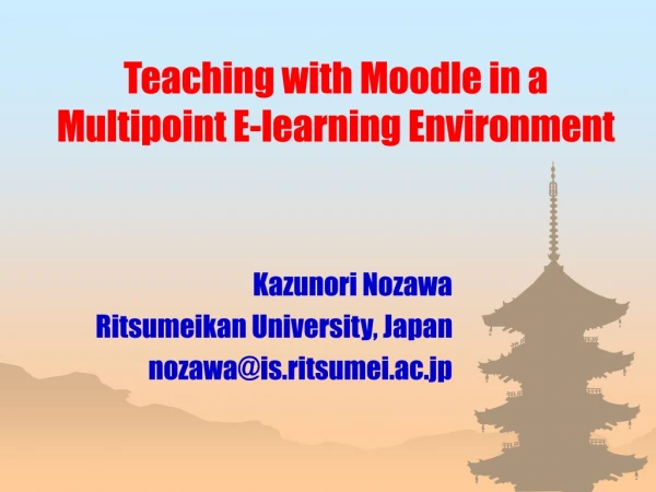 Teaching with Moodle in a Multipoint E-learning Environment
