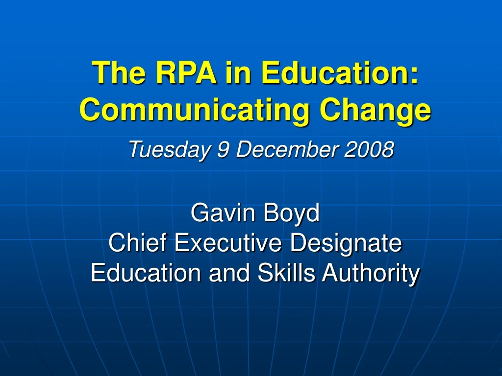the rpa in education communicating change tuesday 9 december 2008