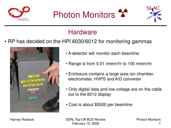 Hardware  RP has decided on the HPI 6030/6012 for monitoring gammas