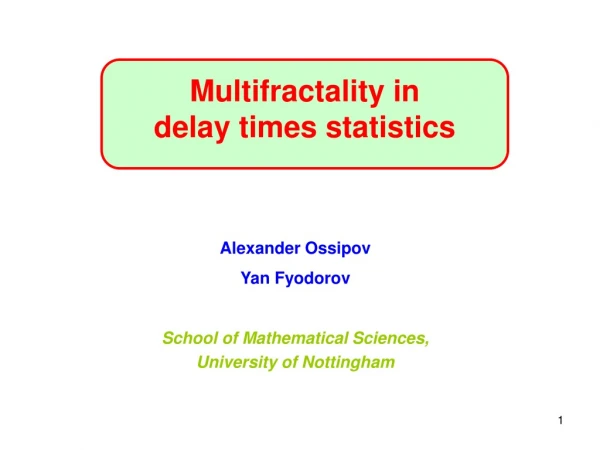 Alexander Ossipov  Yan Fyodorov  School of Mathematical Sciences, University of Nottingham