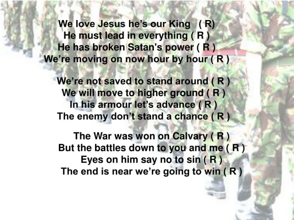 We love Jesus he’s our King   ( R) He must lead in everything ( R )