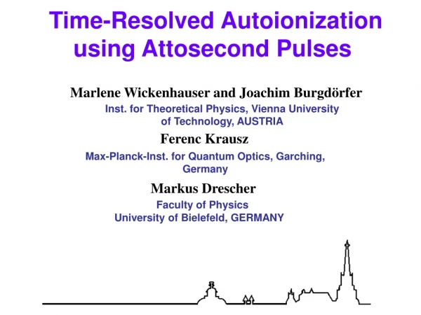 Time-Resolved Autoionization using Attosecond Pulses