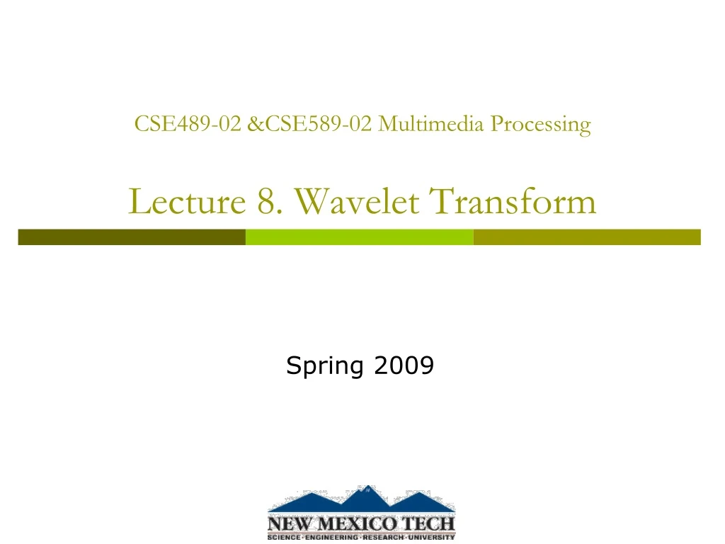 cse489 02 cse589 02 multimedia processing lecture 8 wavelet transform