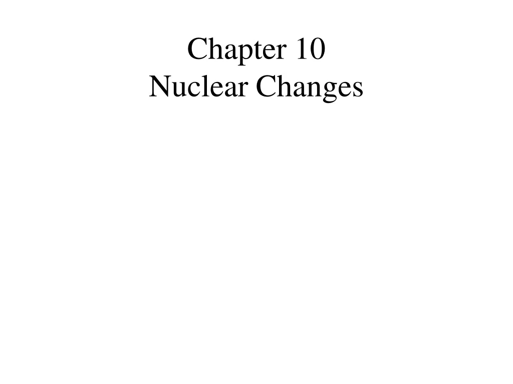 chapter 10 nuclear changes
