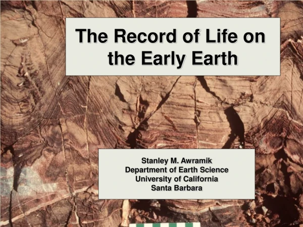 The Record of Life on  the Early Earth