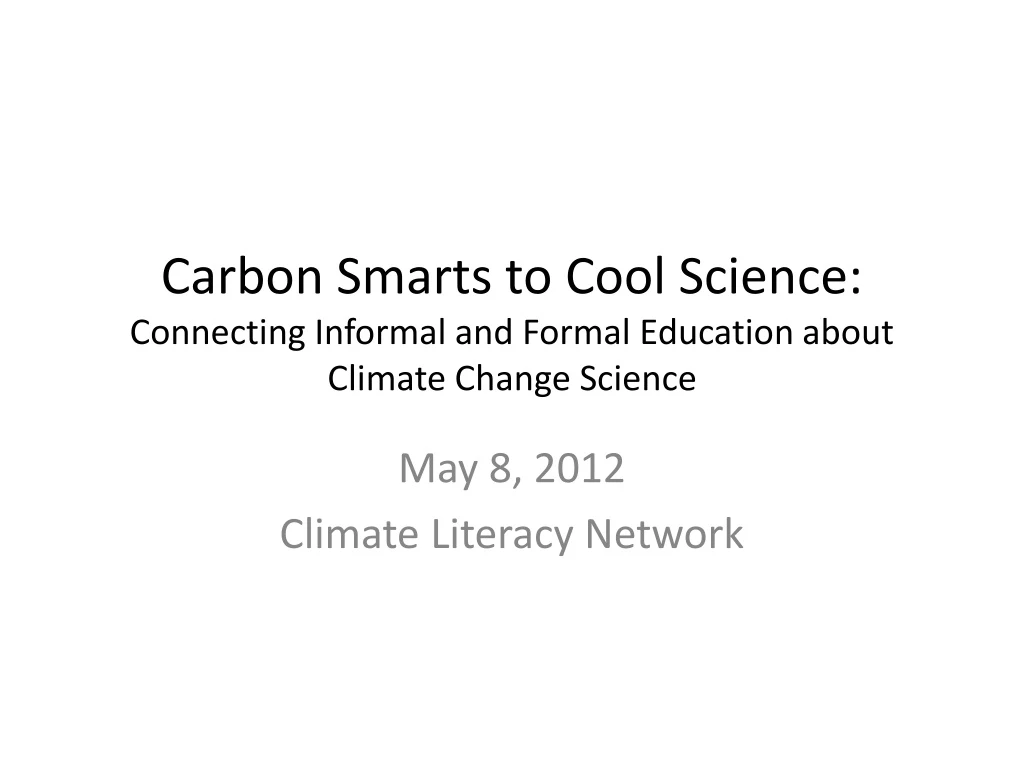 carbon smarts to cool science connecting informal and formal education about climate change science