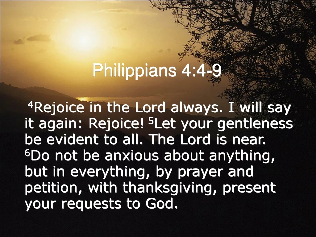 4 rejoice in the lord always i will say it again