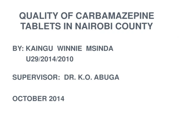 QUALITY OF CARBAMAZEPINE TABLETS IN NAIROBI COUNTY
