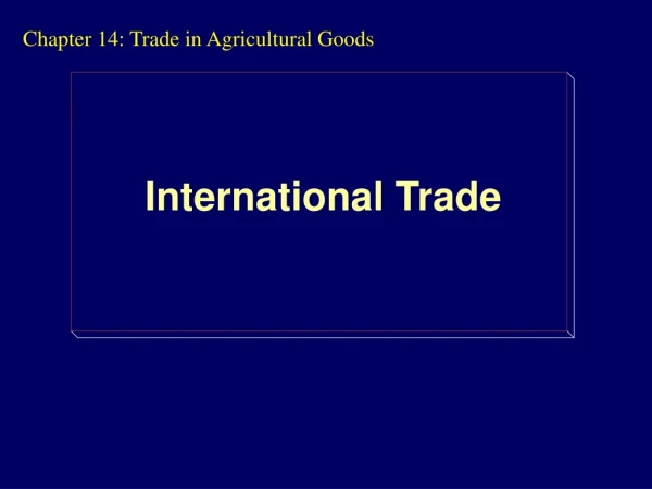 Chapter 14: Trade in Agricultural Goods