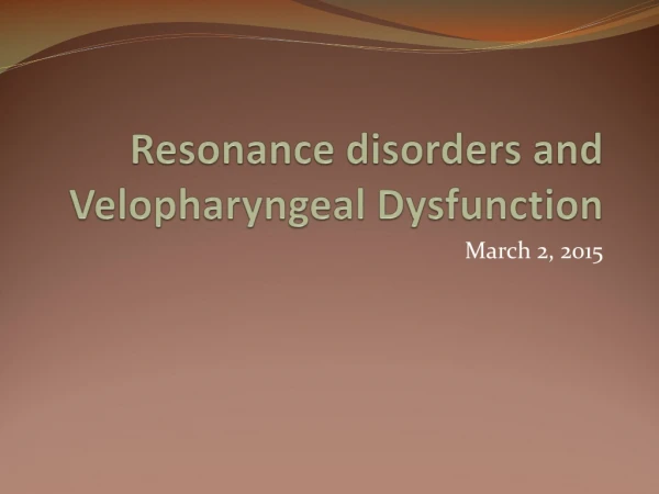 Resonance disorders and Velopharyngeal Dysfunction