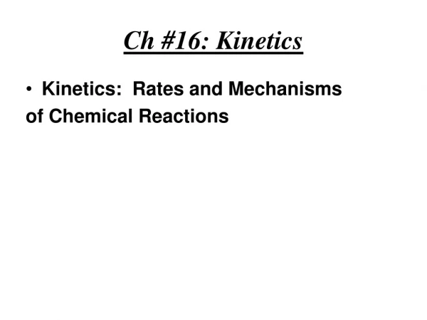 Ch #16: Kinetics