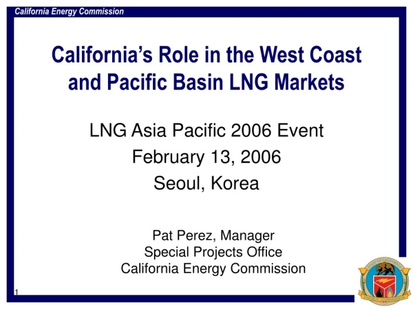 California’s Role in the West Coast and Pacific Basin LNG Markets