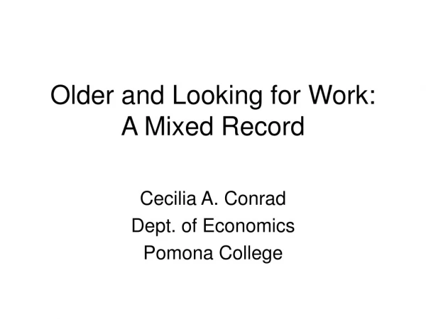 Older and Looking for Work:  A Mixed Record