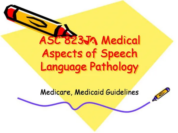 ASC 823J: Medical Aspects of Speech Language Pathology