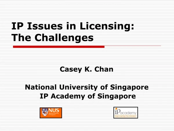 IP Issues in Licensing:  The Challenges