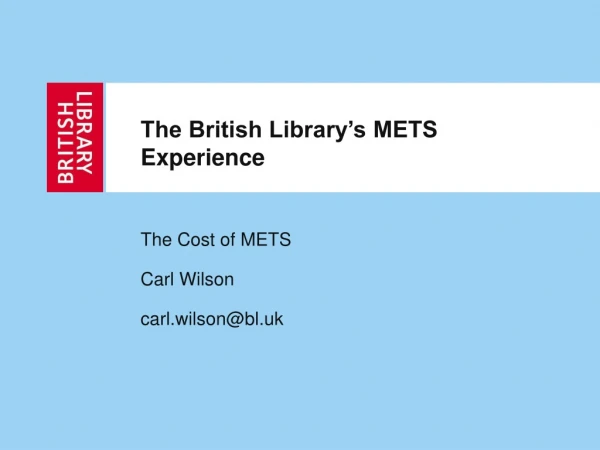 The British Library’s METS Experience