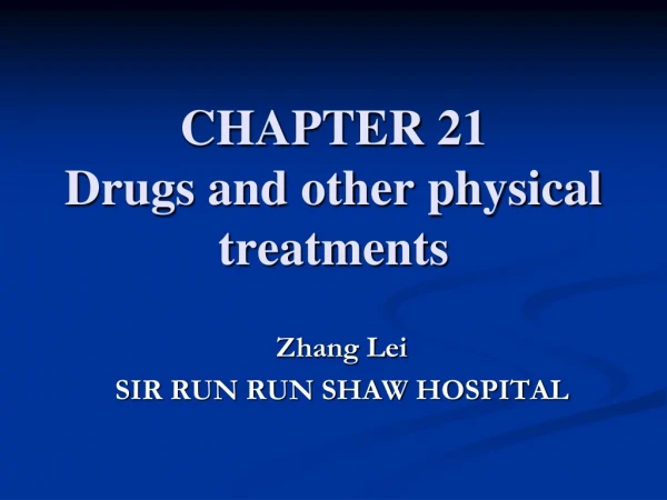 CHAPTER 21 Drugs and other physical treatments