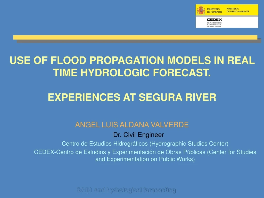 use of flood propagation models in real time hydrologic forecast experiences at segura river